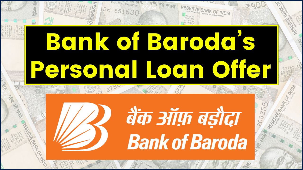 Bank of Baroda’s Personal Loan Offer