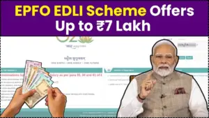 EPFO EDLI Scheme Offers Up to ₹7 Lakh Life Cover — Check Eligibility and Benefits 3 EPFO EDLI Scheme Offers Up to ₹7 Lakh Life Cover