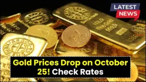 Gold Prices Drop on October 25 – Check Today’s Rate in Your City 3 Gold Prices Drop on October 25