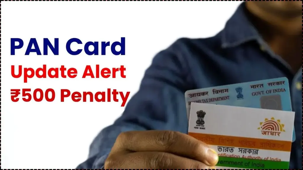PAN Card Update Alert ₹500 Penalty Starts Today