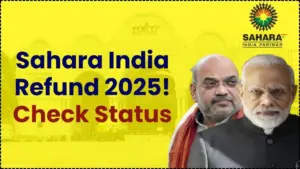 Sahara India Refund 2025: Investors Start Receiving ₹50,000 Payments — Check Your Status 10 Sahara India Refund 2025