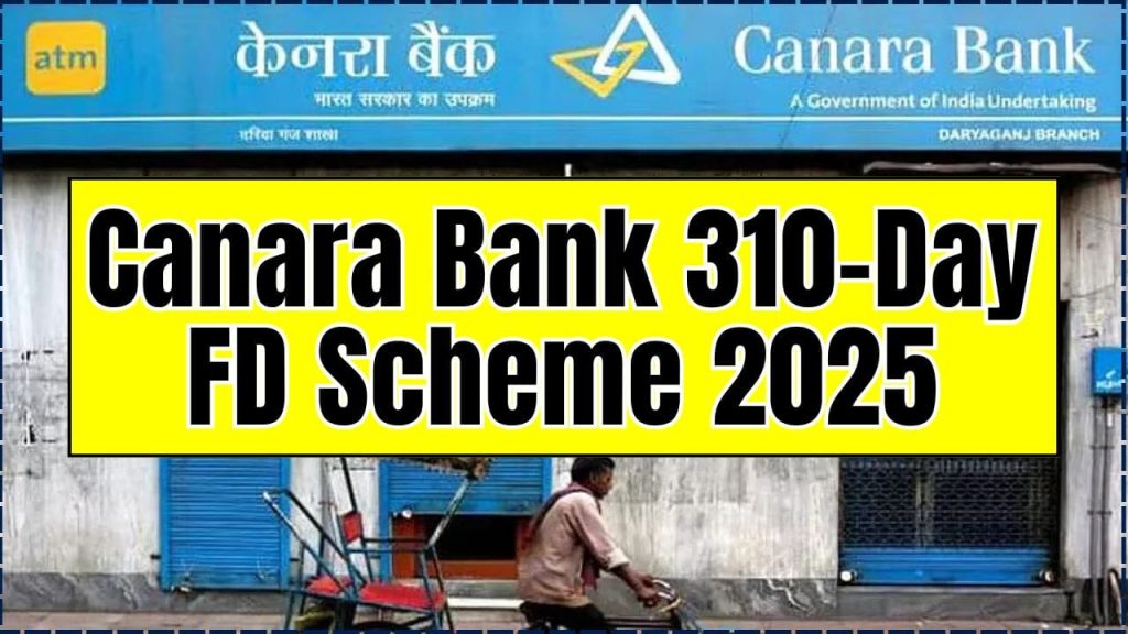 Canara Bank 310-Day FD Scheme 2025