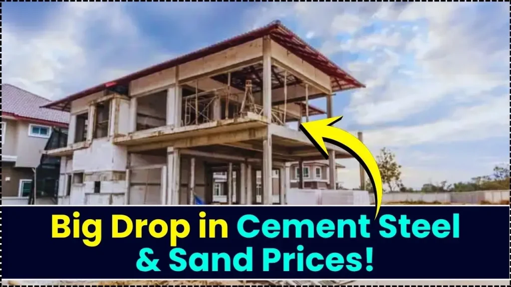 Big Drop in Cement Steel & Sand Prices