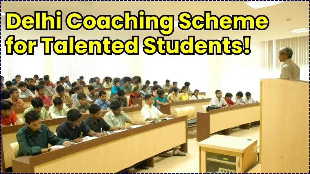 Delhi Coaching Scheme for Talented Students — Free Preparation for Competitive Exams 1 Delhi Coaching Scheme for Talented Students