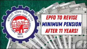 EPFO Plans First Revision to Minimum Pension After 11 Years- Check Details 10 EPFO Plans First Revision to Minimum Pension After 11 Years