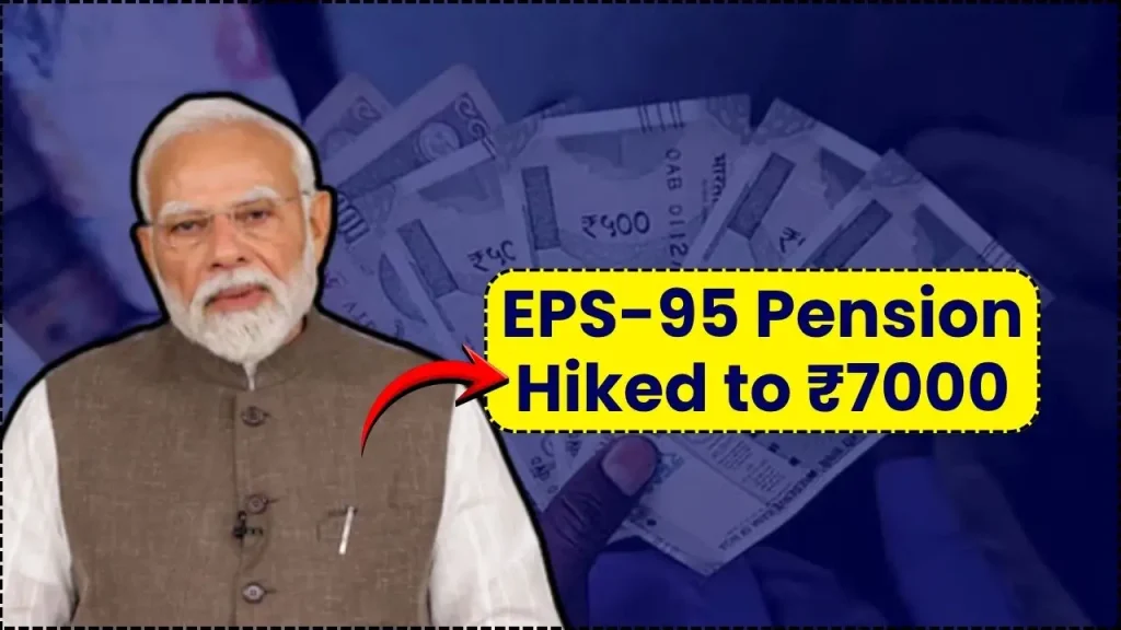 EPS-95 Pension Hiked to ₹7000