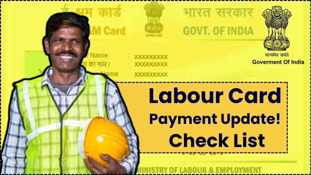 Labour Card Payment Update – ₹18,000 Released for Registered Workers, Check Your Name in the Latest List 1 Labour Card Payment Update