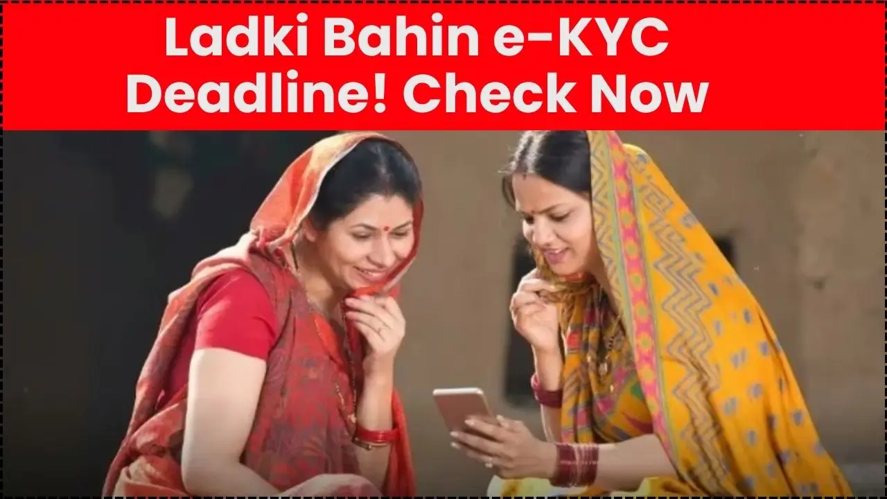 Ladki Bahin Beneficiaries to Complete e-KYC by November 18