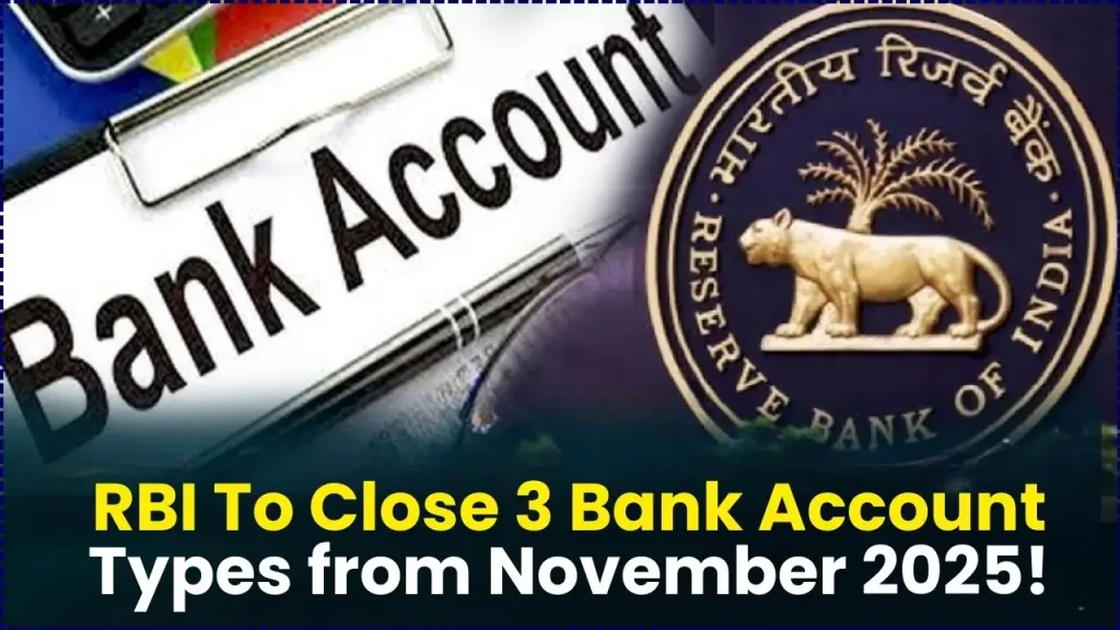 RBI Update: Three Bank Account Types Will Be Discontinued in November 2025 1 RBI Update