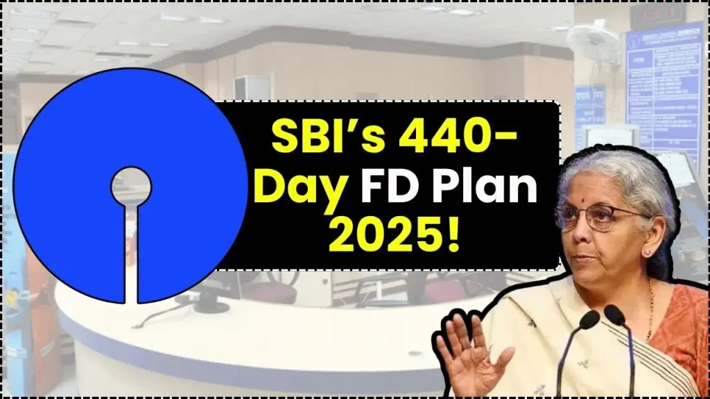 SBI’s 440-Day FD Plan for 2025