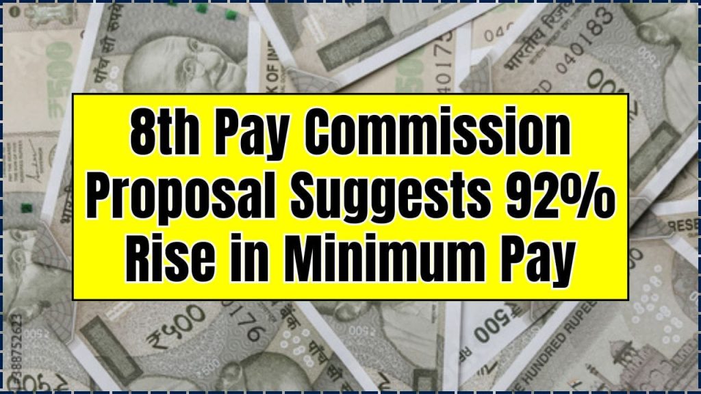 8th Pay Commission Proposal Suggests 92% Rise in Minimum Pay — What Employees Can Expect 1 8th Pay Commission Proposal Suggests 92% Rise in Minimum Pay