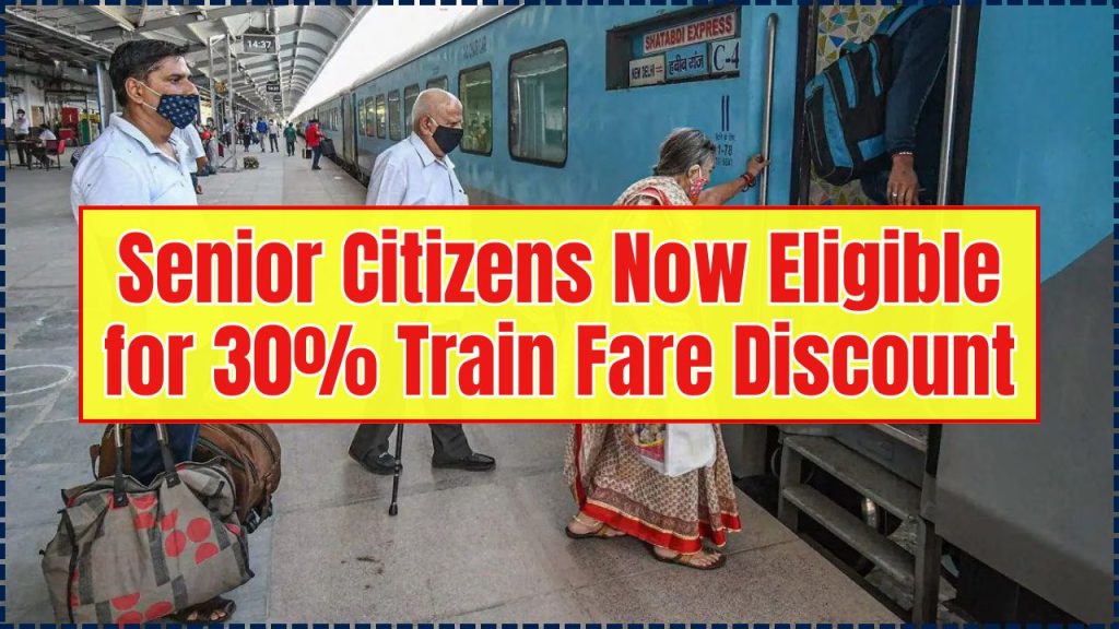 Senior Citizens Now Eligible for 30% Train Fare Discount