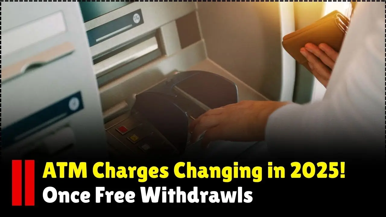 ATM Charges Changing in 2025