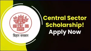Bihar Central Sector Scholarship: Top 20% Class 12 Students Eligible for Government Scholarship — Check How to Apply 9 Bihar Central Sector Scholarship