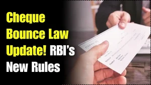 Cheque Bounce Law Update – RBI’s New Rules on Penalties, Punishment, and What Changes for Account Holders 5 Cheque Bounce Law Update