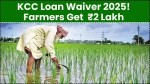 KCC Loan Waiver 2025: Farmers Eligible for Up to ₹2 Lakh Cancellation — Check Who Qualifies 9 KCC Loan Waiver 2025
