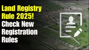 Land Registry Rule 2025 – 5 Mandatory Documents Now Required Under the New Registration Rules 10 Land Registry Rule 2025