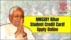 MNSSBY Bihar Student Credit Card