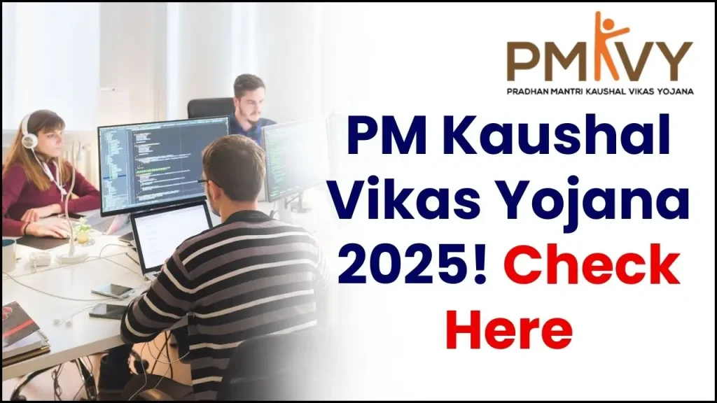 Pradhan Mantri Kaushal Vikas Yojana 2025