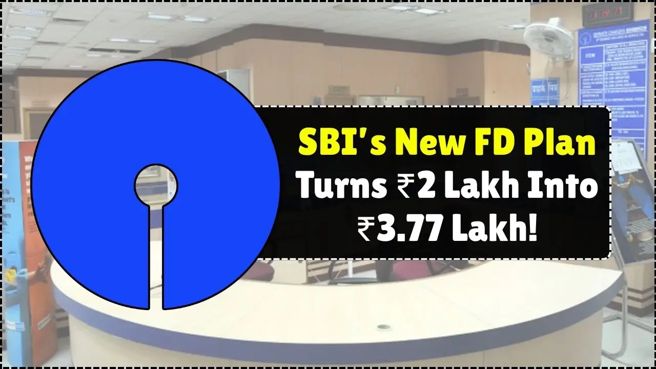 SBI’s New FD Plan Turns ₹2 Lakh Into ₹3.77 Lakh