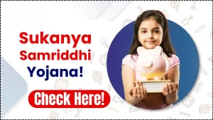 Sukanya Samriddhi Yojana: How to Apply and What Returns You Can Expect 10 Sukanya Samriddhi Yojana