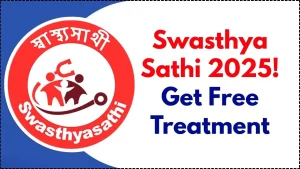 Swasthya Sathi 2025: Get Free Cashless Treatment Up To ₹5 Lakh – Full Guide for WB Families 3 Swasthya Sathi 2025