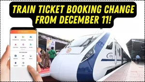 Train Ticket Booking Change from December 11 — Here Are the New Timings and Rules 2 Train Ticket Booking Change from December 11