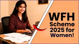 Work From Home Yojana 2025: Women Can Earn ₹15,000 Per Month from Home — Apply Online Today 2 Work From Home Yojana 2025