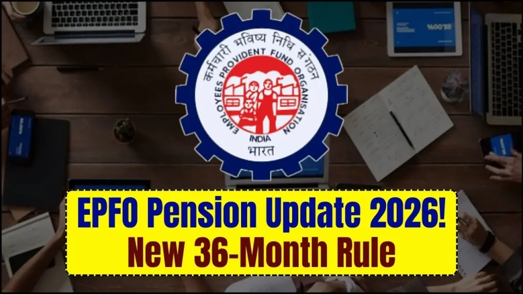EPFO Pension Update 2026 – How the New 36-Month Rule Brings ₹7,500 Pension Faster 1 EPFO Pension Update 2026