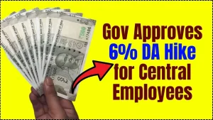 Home 6 Government Approves 6% DA Hike for Central Employees
