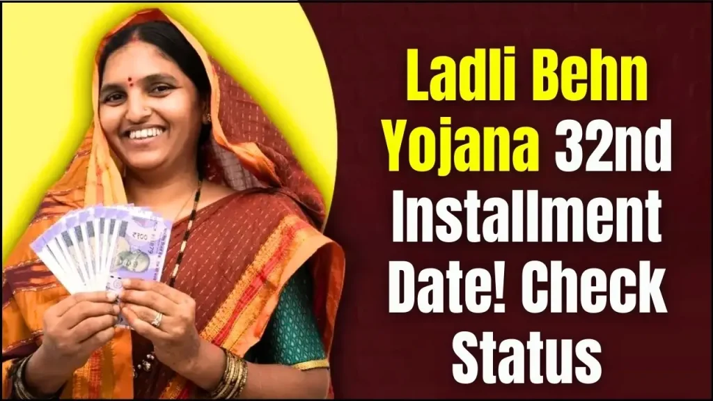 Ladli Behn Yojana 32nd Installment Date