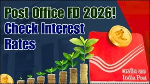 Post Office FD 2026 – How Much ₹10,000 Becomes After 12 Months with New Interest Rates and Rules 3 Post Office FD 2026