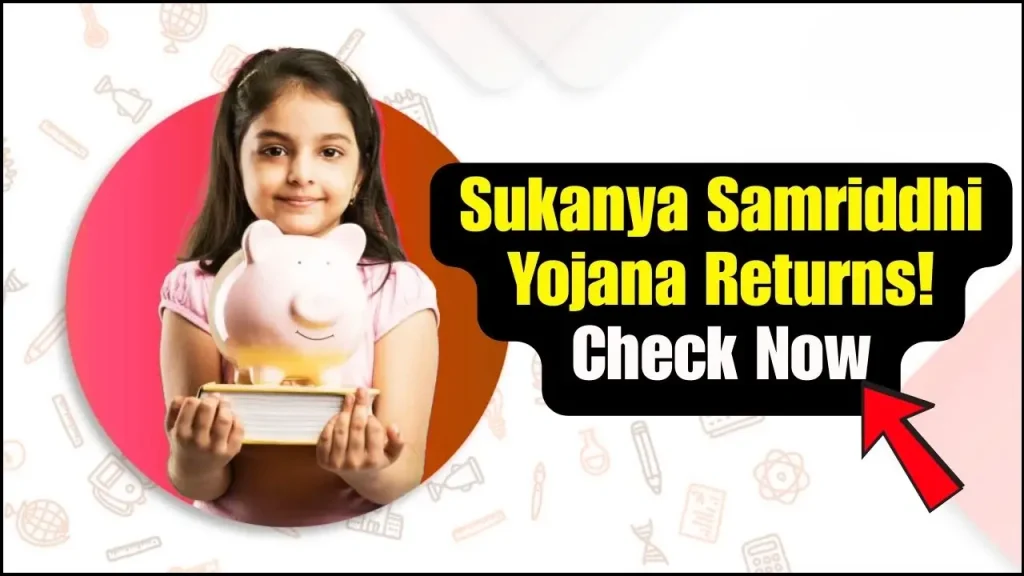 Sukanya Samriddhi Yojana Returns